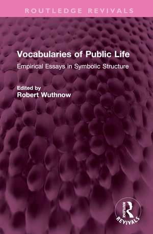 Vocabularies of Public Life: Empirical Essays in Symbolic Structure de Robert Wuthnow