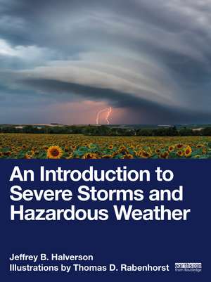 An Introduction to Severe Storms and Hazardous Weather de Jeffrey B. Halverson