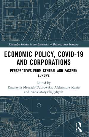 Economic Policy, COVID-19 and Corporations: Perspectives from Central and Eastern Europe de Katarzyna Mroczek-Dąbrowska