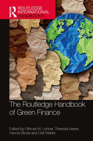 The Routledge Handbook of Green Finance de Othmar M. Lehner