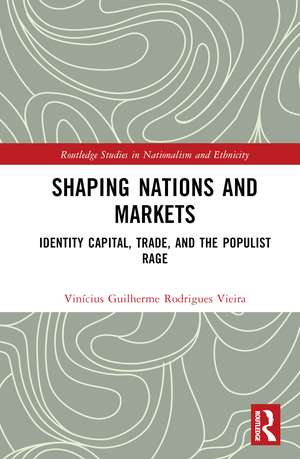 Shaping Nations and Markets: Identity Capital, Trade, and the Populist Rage de Vinícius Guilherme Rodrigues Vieira