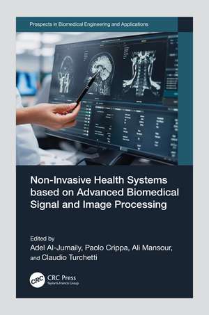 Non-Invasive Health Systems based on Advanced Biomedical Signal and Image Processing de Adel Al-Jumaily