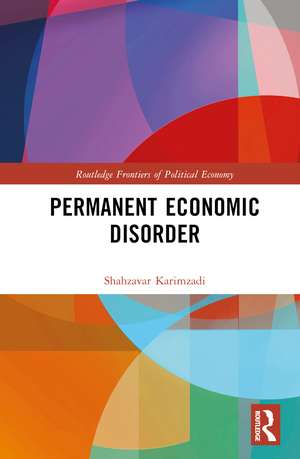 Permanent Economic Disorder de Shahzavar Karimzadi