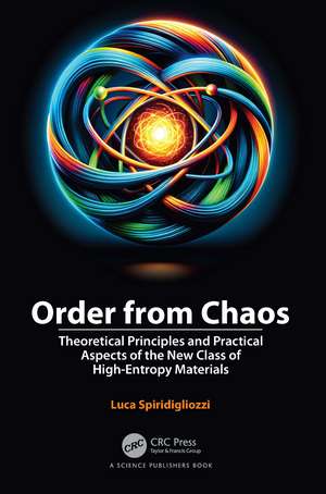 Order from Chaos: Theoretical Principles and Practical Aspects of the New Class of High-Entropy Materials de Luca Spiridigliozzi