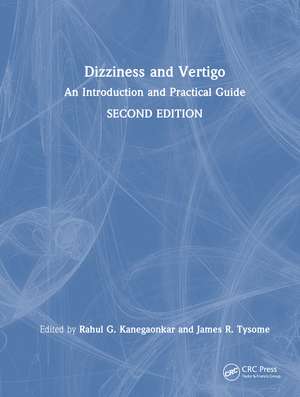Dizziness and Vertigo: An Introduction and Practical Guide de Rahul G. Kanegaonkar