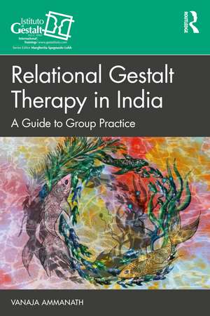 Relational Gestalt Therapy in India: A Guide to Group Practice de Vanaja Ammanath