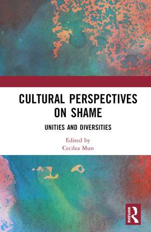 Cultural Perspectives on Shame: Unities and Diversities de Cecilea Mun