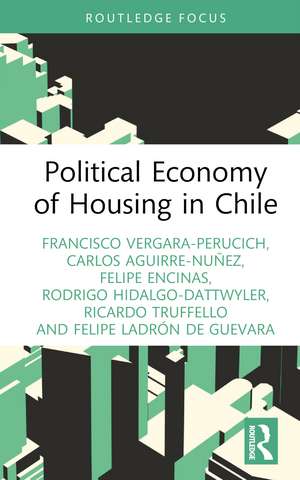 Political Economy of Housing in Chile de Francisco Vergara-Perucich