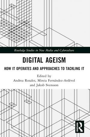 Digital Ageism: How it Operates and Approaches to Tackling it de Andrea Rosales