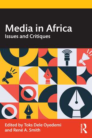 Media in Africa: Issues and Critiques de Toks Dele Oyedemi