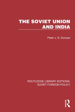 The Soviet Union and India de Peter J. S. Duncan