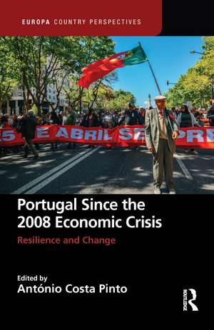 Portugal Since the 2008 Economic Crisis: Resilience and Change de António Costa Pinto