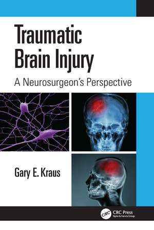 Traumatic Brain Injury: A Neurosurgeon's Perspective de Gary Kraus