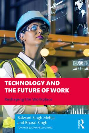 Technology and the Future of Work: Reshaping the Workplace de Balwant Singh Mehta