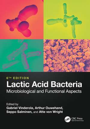 Lactic Acid Bacteria: Microbiological and Functional Aspects de Gabriel Vinderola