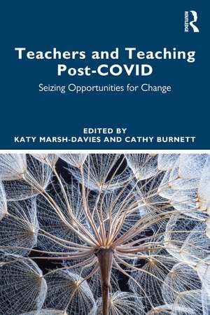 Teachers and Teaching Post-COVID: Seizing Opportunities for Change de Katy Marsh-Davies