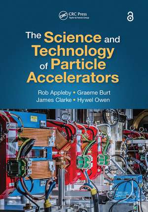 The Science and Technology of Particle Accelerators de Rob Appleby