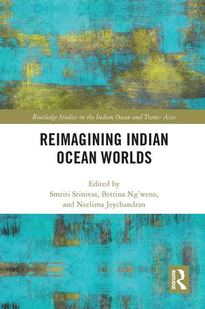 Reimagining Indian Ocean Worlds de Smriti Srinivas