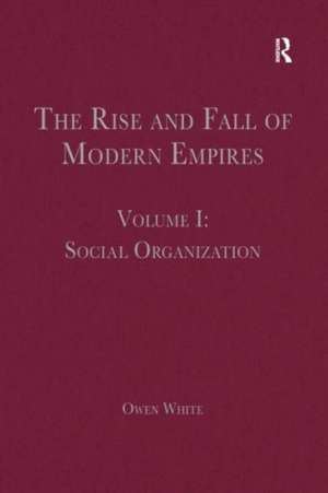 The Rise and Fall of Modern Empires de Various