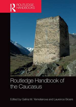 Routledge Handbook of the Caucasus de Galina M. Yemelianova