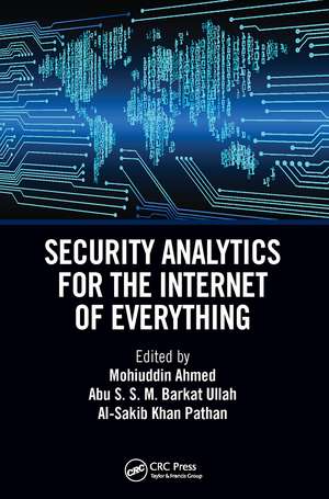 Security Analytics for the Internet of Everything de Mohuiddin Ahmed