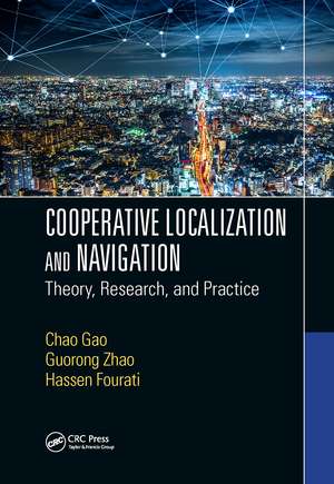 Cooperative Localization and Navigation: Theory, Research, and Practice de Chao Gao