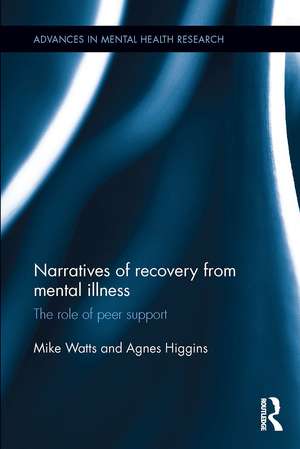 Narratives of Recovery from Mental Illness: The role of peer support de Mike Watts