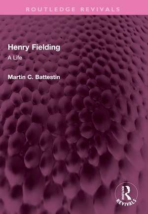 Henry Fielding: A Life de Martin C Battestin