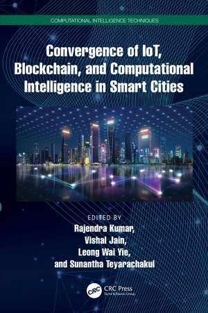 Convergence of IoT, Blockchain, and Computational Intelligence in Smart Cities de Rajendra Kumar