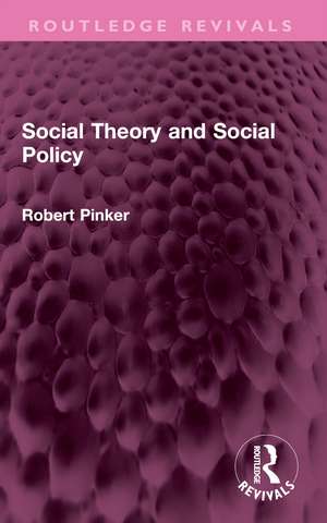 Social Theory and Social Policy de Robert Pinker