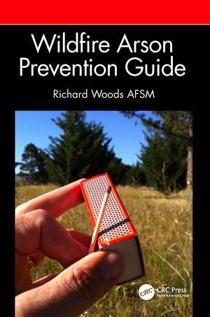 Wildfire Arson Prevention Guide de Richard Woods AFSM