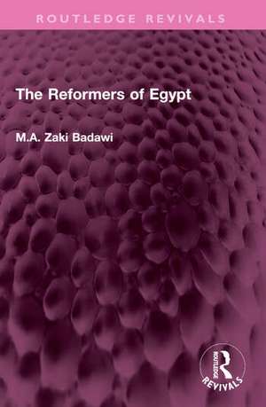 The Reformers of Egypt de M. A. Zaki Badawi