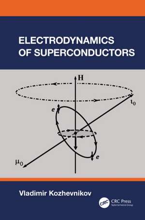 Electrodynamics of Superconductors de Vladimir Kozhevnikov