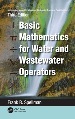 Mathematics Manual for Water and Wastewater Treatment Plant Operators: Basic Mathematics for Water and Wastewater Operators de Frank R. Spellman