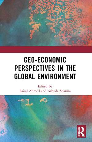 Geo-economic Perspectives in the Global Environment de Faisal Ahmed