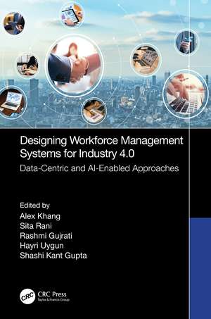 Designing Workforce Management Systems for Industry 4.0: Data-Centric and AI-Enabled Approaches de Alex Khang