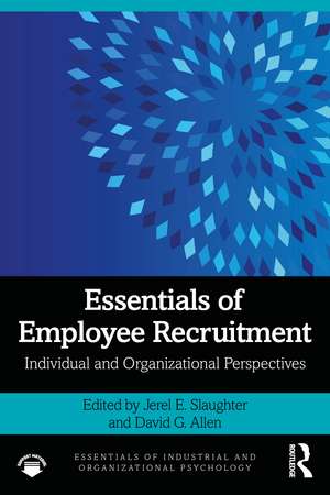 Essentials of Employee Recruitment: Individual and Organizational Perspectives de Jerel E. Slaughter