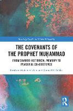 The Covenants of the Prophet Muḥammad: From Shared Historical Memory to Peaceful Co-existence de Ibrahim Mohamed Zein