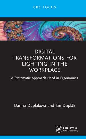 Digital Transformations for Lighting in the Workplace: A Systematic Approach Used in Ergonomics de Darina Dupláková