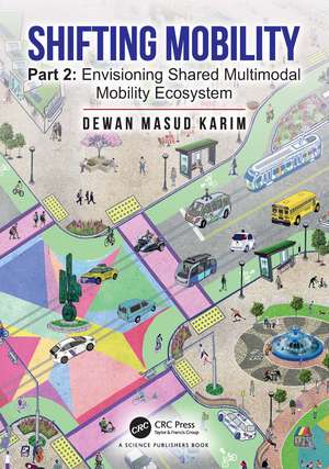 Shifting Mobility: Part 2: Envisioning Shared Multimodal Mobility Ecosystem de Dewan Masud Karim