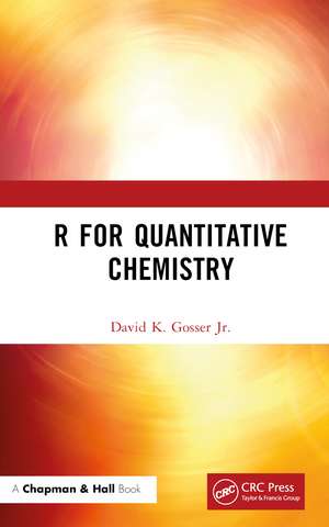 R for Quantitative Chemistry de David K. Gosser