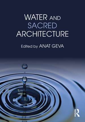 Water and Sacred Architecture de Anat Geva