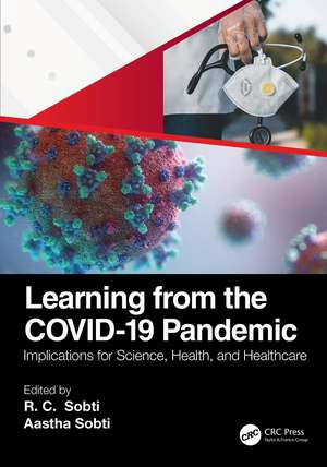 Learning from the COVID-19 Pandemic: Implications for Science, Health, and Healthcare de RC Sobti