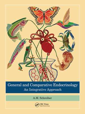 General and Comparative Endocrinology: An Integrative Approach de A.M. Schreiber