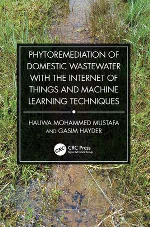 Phytoremediation of Domestic Wastewater with the Internet of Things and Machine Learning Techniques de Hauwa Mohammed Mustafa