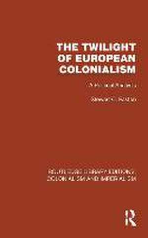 The Twilight of European Colonialism: A Political Analysis de Stewart C. Easton