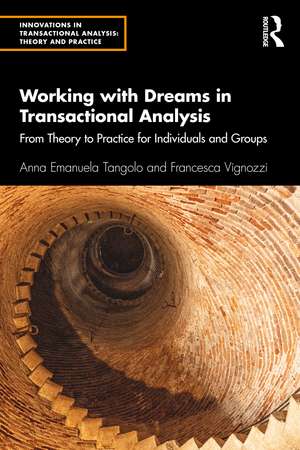 Working with Dreams in Transactional Analysis: From Theory to Practice for Individuals and Groups de Anna Emanuela Tangolo