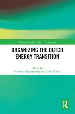 Organizing the Dutch Energy Transition de Hans van Kranenburg