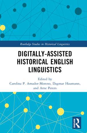 Digitally-assisted Historical English Linguistics de Carolina P. Amador-Moreno