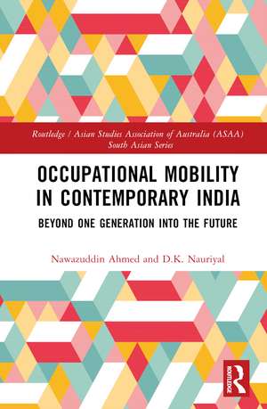 Occupational Mobility in Contemporary India: Beyond One Generation Into the Future de Nawazuddin Ahmed